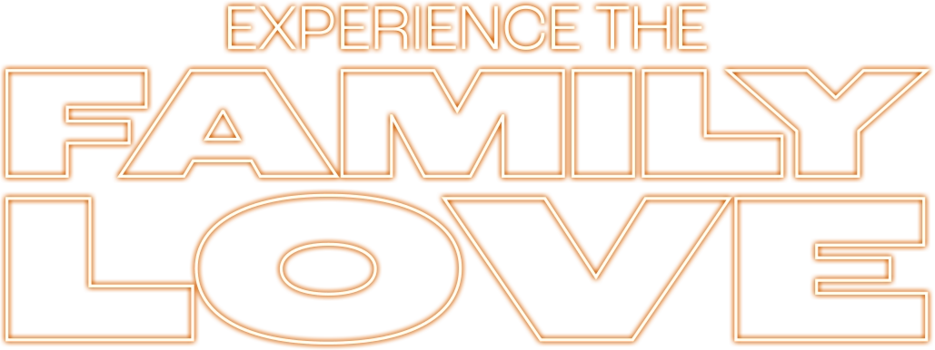 Experience the family love